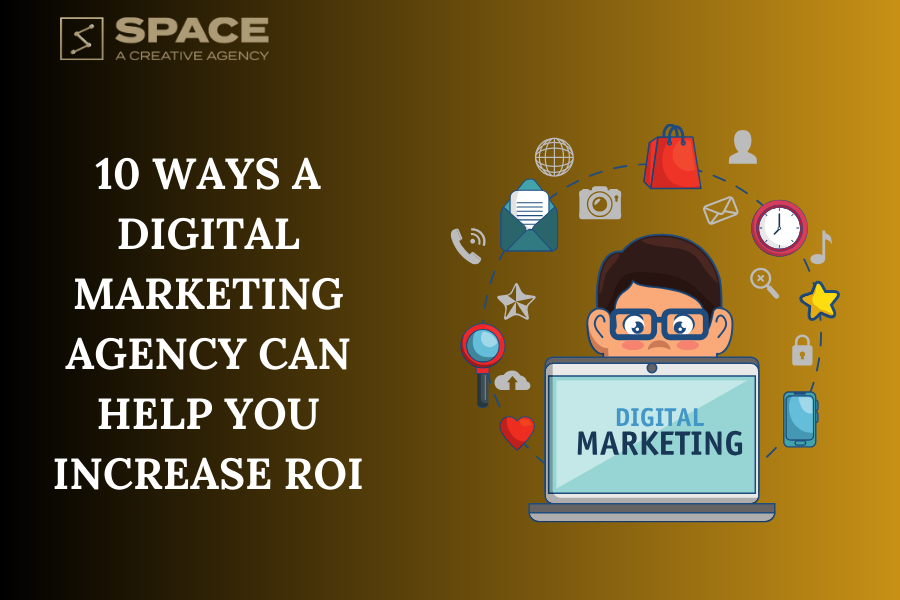 10 Ways a Digital Marketing Agency Can Help You Increase ROI