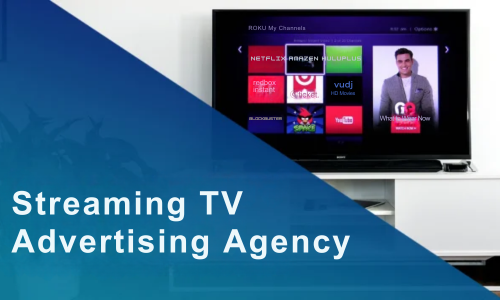 Streaming TV Advertising Agency