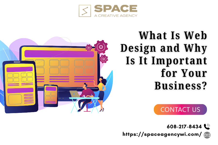 What Is Web Design and Why Is It Important for Your Business?