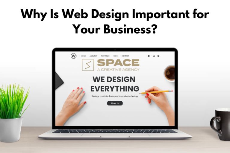 What Is Web Design and Why Is It Important for Your Business?